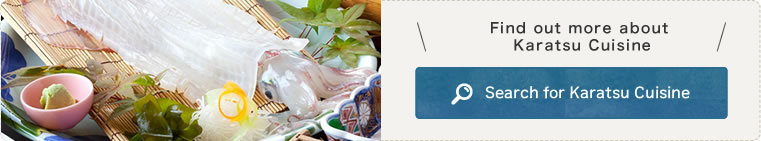 Find out more about Karatsu Cuisine. Search for Karatsu Cuisine.