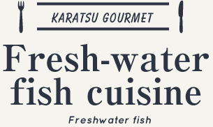 Fresh-water fish cuisine
