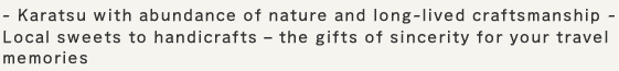 - Karatsu with abundance of nature and long-lived craftsmanship -