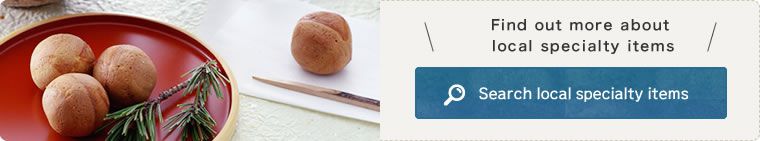 Find out more about Local specialty items   Serch Local specialty items