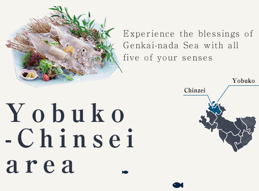 Experience the blessings of Genkai-nada Sea with all five of your senses Yobuko-Chinsei area